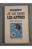 Je lis dans les Astres par René TRINTZIUS. Collection Mystère - couverture illustrée