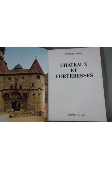 Wolfgang F. Schuerl. Châteaux et Forteresses - photos couleurs. Nathan - 1979