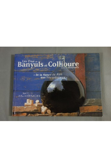 Les Crus de Banyuls et Collioure. Livre de Photographies N. Hautemanière - Numéroté