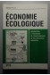 Economie écologique: Introduction à l'économie de l'environnement et des ressources naturelles