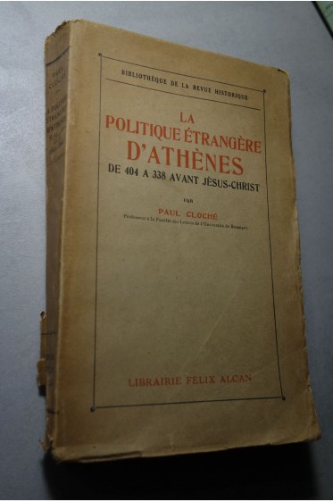 Paul Cloché. La Politique Etrangere d'Athènes de 404 à 338 avant Jésus-Christ