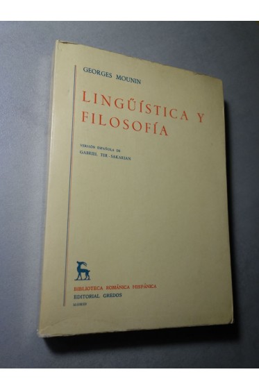 MOUNIN. Linguistica y filosofia. Gredos/ Biblioteca romanica hispanica, 1979