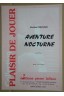 Aventure nocturne : Pour piano (Collection Plaisir de jouer) [Feuillets mobil...