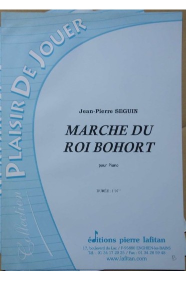 Marche du roi Bohort - Pour piano - J.P. Seguin - Ed. Lafitan -