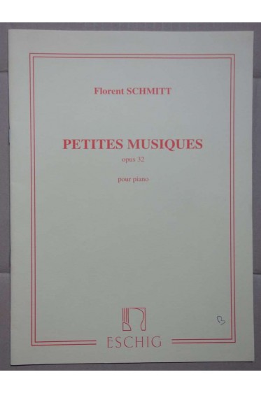 Petites musiques, opus 32 pour piano - F. Schmitt - Ed. Eschig - Partition, TB -