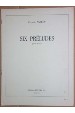 Six préludes : Pour piano - Claude Valéry - Partitions -