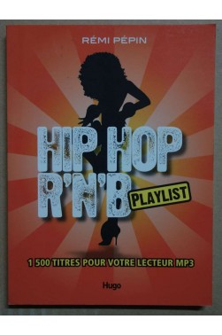 Hip Hop R'N'B Playlist - R. Pépin - 2008 -