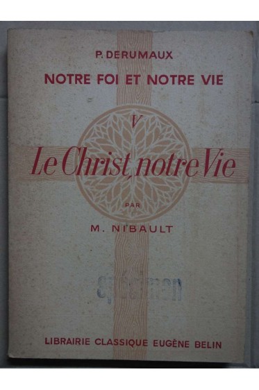 Le Christ, notre vie (Notre foi et notre vie) [Reliure inconnue]