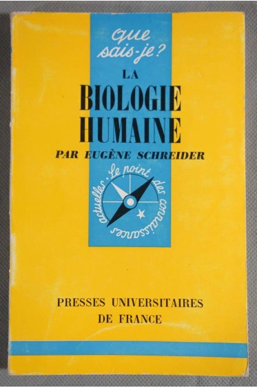 La Biologie humaine - Eugène Schreider - Puf, Que sais-je -
