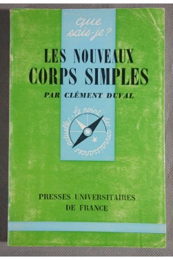 Les nouveaux corps simples - Puf, Que sais-je n°1005 - 1968 - Duval Clément -
