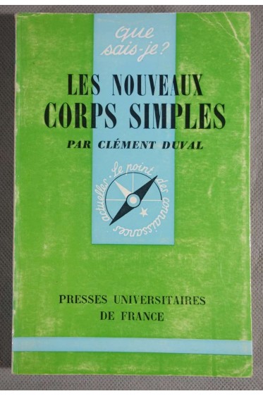 Les nouveaux corps simples - Puf, Que sais-je n°1005 - 1968 - Duval Clément -