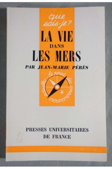 La vie dans les mers - J. M. Peres - Puf, Que sais-je - 1968 -