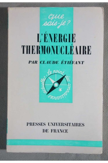 L'énergie thermonucléaire - C. Etiévant - Puf, Que sais-je -