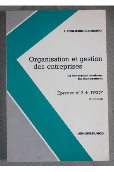 Organisation et gestion des entreprises : La conception moderne du management...