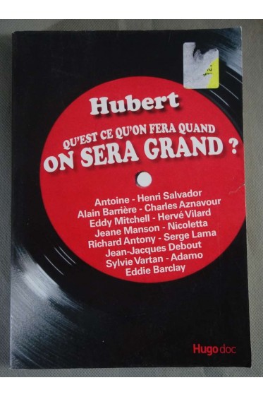 Qu'est ce qu'on fera quand on sera grand ? Hubert - Interview de 14 artistes - (A1)