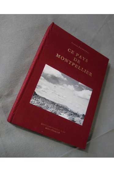 Gaston BAISSETTE. Ce pays de Montpellier - Edition originale, exemplaire n°15. Photographies