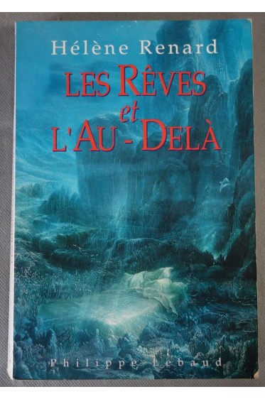 Les Rêves Et L'au-Delà - Etude et Interprétations des rêves de mort - H. Renard -