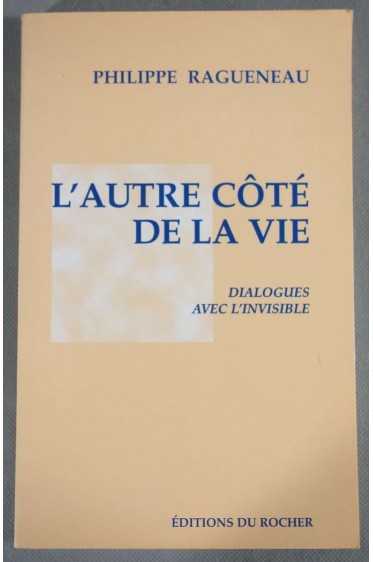 L'autre côté de la vie - Dialogues avec l'invisible -