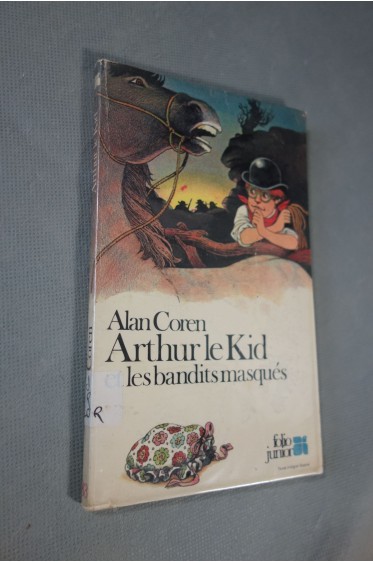 Alan Coren. Arthur le Kid et les bandits masqués - Editions gallimard / folio poche, dès 7 ans, 1979