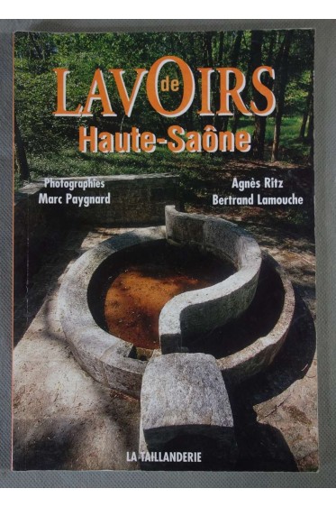 Lavoirs de Haute-Saône - A. Ritz et B. Lamouche - Illustré -