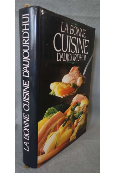 La bonne cuisine aujourd'hui [Broché]