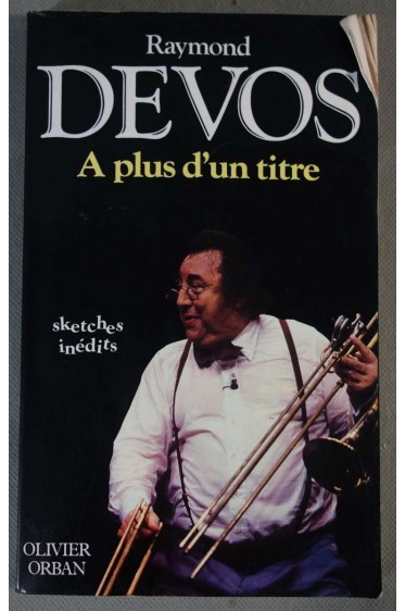 A plus d'un titre - R. Devos - Sketches inédits -