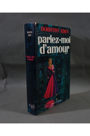 Dorothy EDEN. Parlez-moi d'amour - Ed. Presses de la Cité, 1973 -