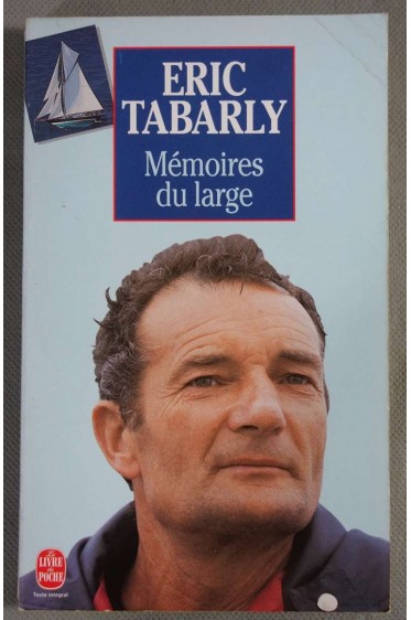 Mémoires du large - E. Tabarly - Illustré -