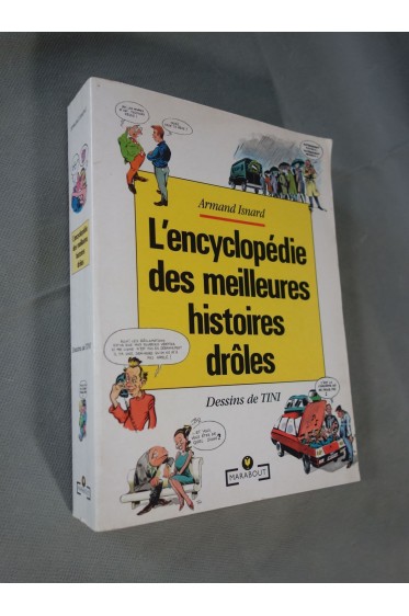 Armand Isnard. L'encyclopédie des meilleures histoires droles - dessins de Tini. Marabout, 1991