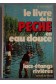 Le livre de la pêche en eau douce, lacs, étangs, rivières - R. Portalupi -