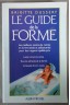 Le guide de la forme - B. Dussert -