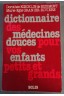 Dictionnaire des médecines douces pour vos enfants petits et grands -