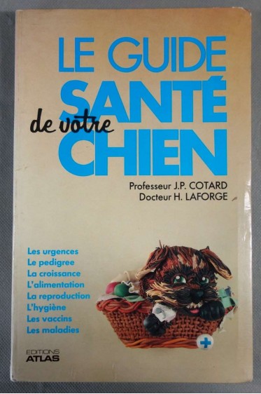 Le guide santé de votre chien - Pr Cotard - Dr Laforge -