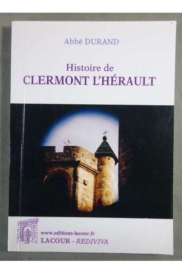 Histoire de Clermont L'Hérault et de ses environs -