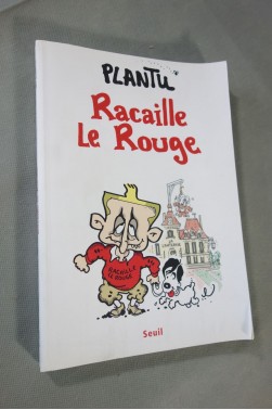 Plantu. Racaille Le Rouge - dessins. Ed. Seuil, 189 pages, 2007