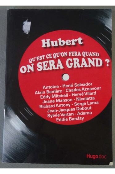 Qu'est ce qu'on fera quand on sera grand ? Hubert - Interview de 14 artistes - (A21)