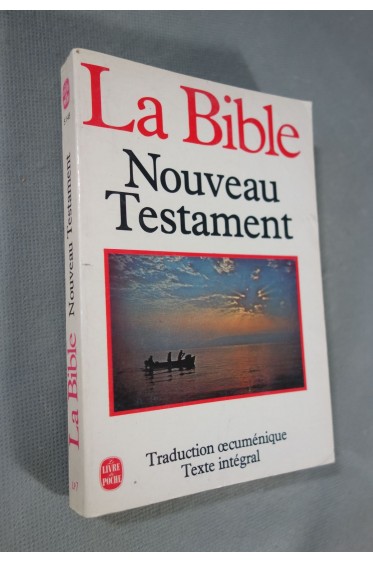 La Bible, Nouveau Testament - texte intégral. le livre de poche, 1990