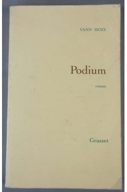 Podium - Y. Moix - Ed. Grasset, 2002 -