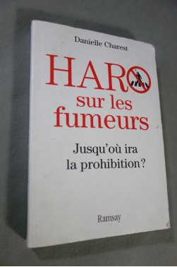 Danielle Charest. Haro sur les fumeurs - Ed. Ramsay, 2008