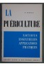 La puériculture - Notions essentielles, applications pratiques -