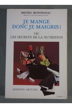 Je mange donc je maigris ou les secrets de la nutrition -