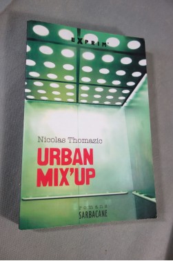 Nicolas Thomazic. Urban Mix'Up - Ed. Sarbacane, 2008