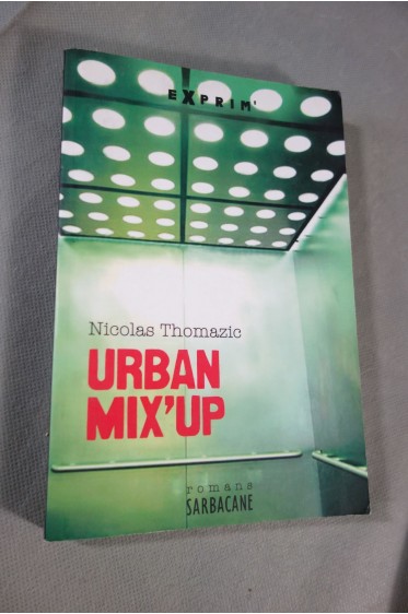 Nicolas Thomazic. Urban Mix'Up - Ed. Sarbacane, 2008