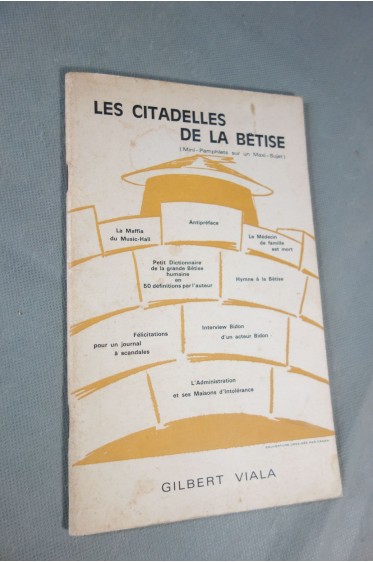 Gilbert Viala. Les Citadelles de la bêtise - Recueil satirique. Mini-Pamphlets sur un Maxi-Sujet, 1969