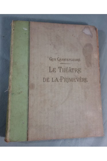 Guy Chantepleure. Le Théâtre de la primevère. Illustrations de Lucien Métivet...