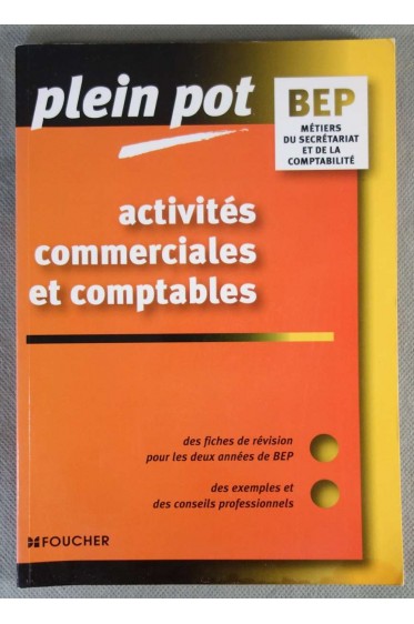 Activités commerciales et comptables - Plein pot - BEP Comptabilité et Secrétariat - Ed. Foucher -