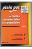 Activités commerciales et comptables - Plein pot - BEP Comptabilité et Secrétariat - Ed. Foucher -