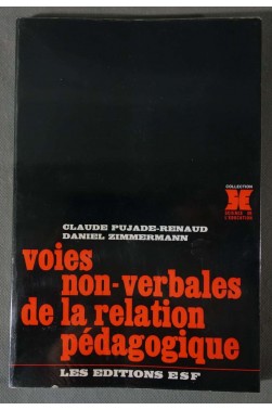 Voies non-verbales de la relation pédagogique - C. Pujade-Renaud et D. Zimmermann