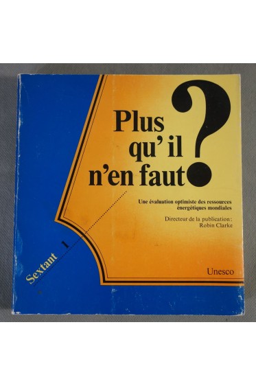 Sextant 1 :Plus qu'il n'en faut ? Une evaluation optimiste des ressources éne...