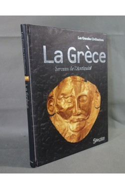 La grèce - berceau de l'Antiquité. Les grandes civilisations, illustré, 2010